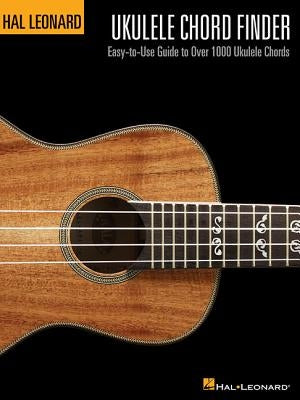 Ukulele Chord Finder: Easy-To-Use Guide to Over 1000 Ukulele Chords by Hal Leonard Corp