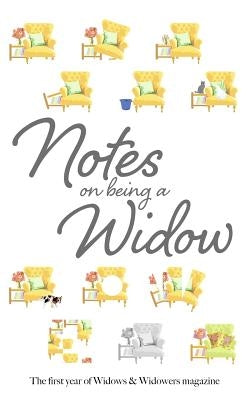 Notes on Being a Widow: The first year of Widows & Widowers magazine by Conway, Edited Vari