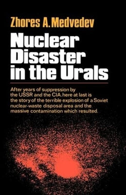 Nuclear Disaster in the Urals by Medvedev, Zhores a.