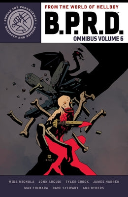 B.P.R.D. Omnibus Volume 6 by Mignola, Mike