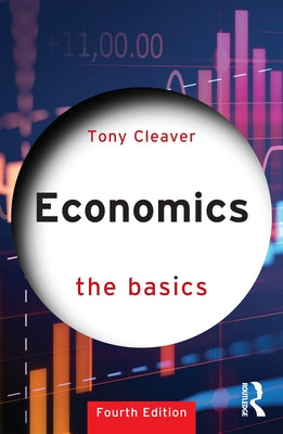 Economics: The Basics by Cleaver, Tony