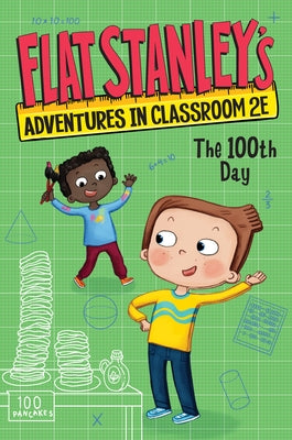 Flat Stanley's Adventures in Classroom 2e #3: The 100th Day by Brown, Jeff