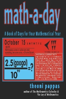 Math-A-Day: A Book of Days for Your Mathematical Year by Pappas, Theoni