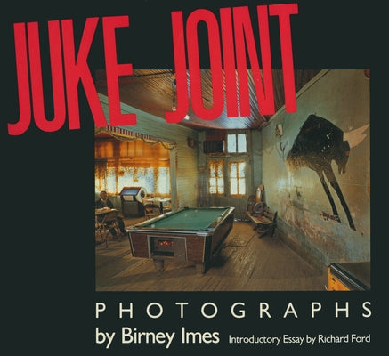 Juke Joint: Photographs by Imes, Birney