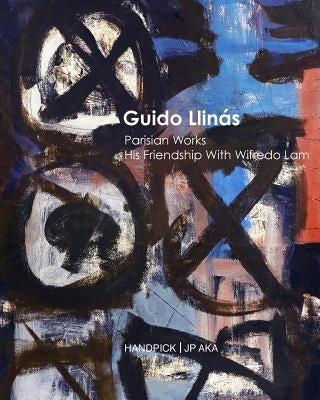 Guido Llinás Parisian Works His friendship With Wifredo Lam by Aka, Handpick Jp