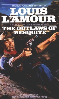 The Outlaws of Mesquite: Stories by L'Amour, Louis