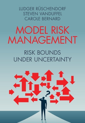 Model Risk Management: Risk Bounds Under Uncertainty by RÃ¼schendorf, Ludger