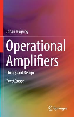 Operational Amplifiers: Theory and Design by Huijsing, Johan