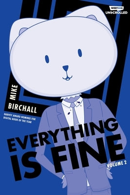 Everything Is Fine Volume Two: A Webtoon Unscrolled Graphic Novel by Birchall, Mike