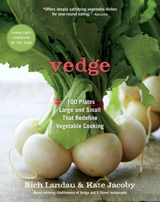 Vedge: 100 Plates Large and Small That Redefine Vegetable Cooking by Jacoby, Kate