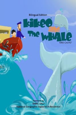 Kikeo and The Whale . Kikeo and The Whale . A Dual Language Book for Children ( English - Spanish Bilingual Edition ): Bilingual Edition by Calvo, Kike