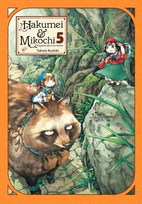 Hakumei & Mikochi: Tiny Little Life in the Woods, Vol. 5 by Kashiki, Takuto