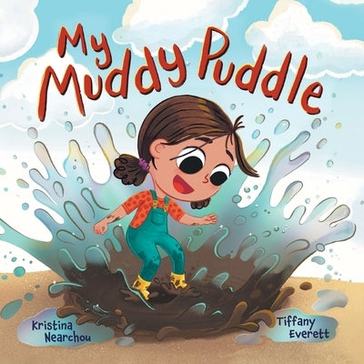 My Muddy Puddle by Nearchou, Kristina