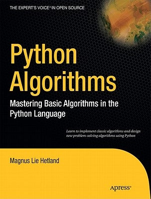 Python Algorithms: Mastering Basic Algorithms in the Python Language by Hetland, Magnus Lie