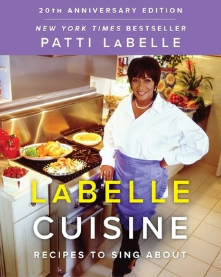 LaBelle Cuisine: Recipes to Sing about by LaBelle, Patti