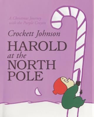 Harold at the North Pole: A Christmas Holiday Book for Kids by Johnson, Crockett