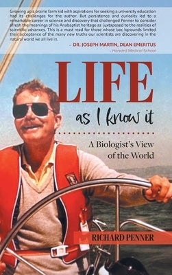 Life As I Know It: A Biologist's View of the World by Penner, Richard