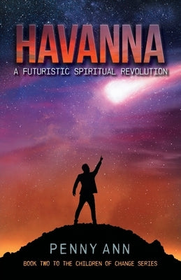 Havanna: A Futuristic Spiritual Revolution by Ann, Penny