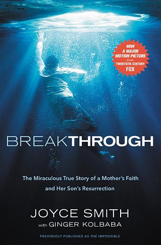 Breakthrough: The Miraculous True Story of a Mother's Faith and Her Child's Resurrection by Smith, Joyce