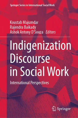 Indigenization Discourse in Social Work: International Perspectives by Majumdar, Koustab