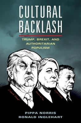 Cultural Backlash: Trump, Brexit, and Authoritarian Populism by Norris, Pippa