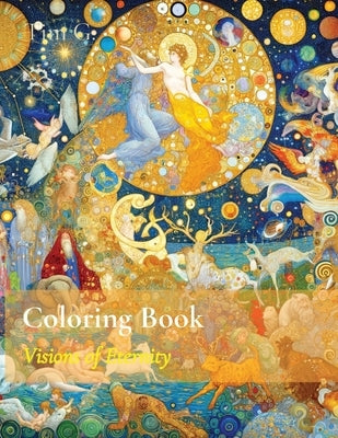 Coloring Book: Visions of Eternity by G, Tim