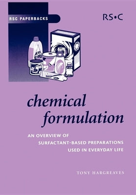 Chemical Formulation: An Overview of Surfactant Based Chemical Preparations Used in Everyday Life by Hargreaves, Tony