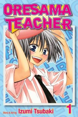 Oresama Teacher, Vol. 1 by Tsubaki, Izumi