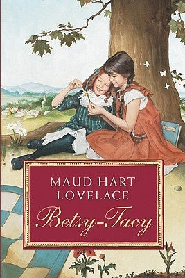 Betsy-Tacy by Lovelace, Maud Hart