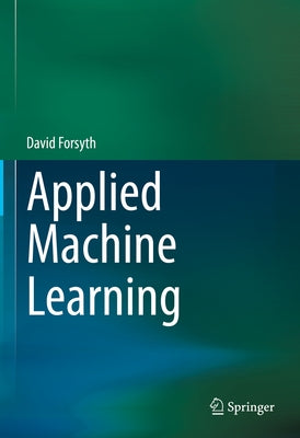 Applied Machine Learning by Forsyth, David