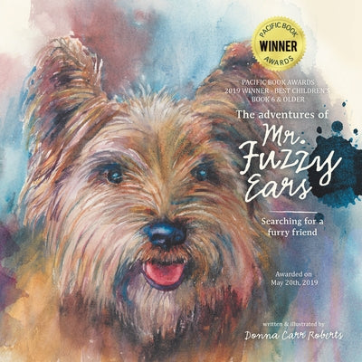 The Adventures of Mr. Fuzzy Ears: Searching for a Furry Friend by Roberts, Donna Carr