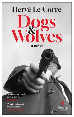 Dogs and Wolves by Le Corre, Herv?