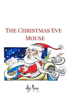 The Christmas Eve Mouse by Mooney, Alice