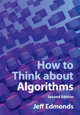 How to Think about Algorithms by Edmonds, Jeff