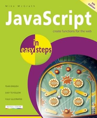 JavaScript in Easy Steps by McGrath, Mike