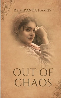 Out of Chaos by Harris, Miranda