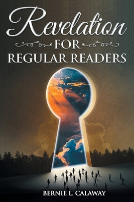 Revelation for Regular Readers by Calaway, Bernie L.