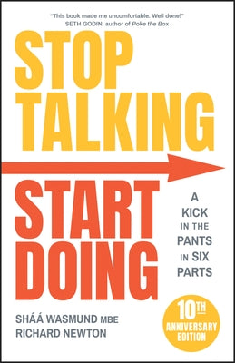 Stop Talking, Start Doing: A Kick in the Pants in Six Parts by Wasmund, Shaa