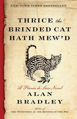 Thrice the Brinded Cat Hath Mew'd: A Flavia de Luce Novel by Bradley, Alan