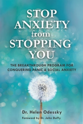 Stop Anxiety from Stopping You: The Breakthrough Program for Conquering Panic and Social Anxiety (Gift for Women) by Odessky, Helen