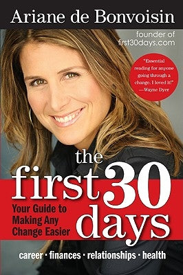 The First 30 Days: Your Guide to Making Any Change Easier by De Bonvoisin, Ariane