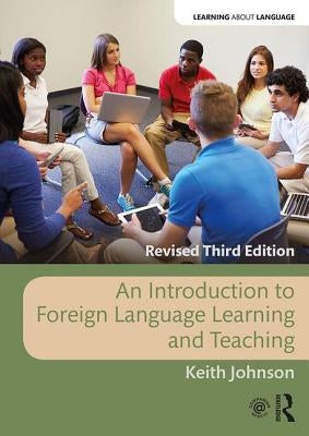 An Introduction to Foreign Language Learning and Teaching by Johnson, Keith