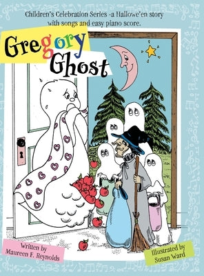 Gregory Ghost: A Hallowe'en story by Reynolds, Maureen F.