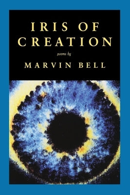 Iris of Creation by Bell, Marvin