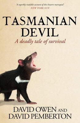 Tasmanian Devil: A Deadly Tale of Survival by Owen, David