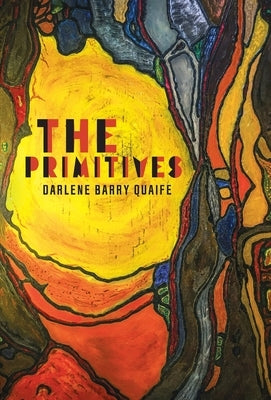 The Primitives by Quaife, Darlene Barry