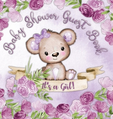 It's a Girl! Baby Shower Guest Book: Book for a Joyful Event - Teddy Bear & Purple Theme, Personalized Wishes, Parenting Advice, Sign-In, Gift Log, Ke by Tamore, Casiope