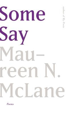 Some Say: Poems by McLane, Maureen N.