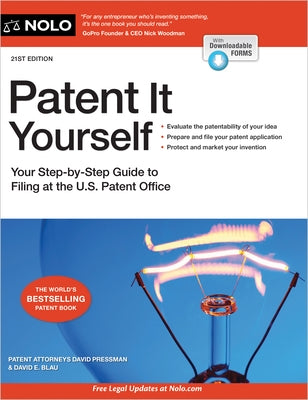 Patent It Yourself: Your Step-By-Step Guide to Filing at the U.S. Patent Office by Pressman, David