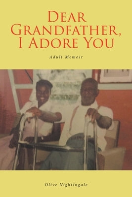 Dear Grandfather, I Adore You by Nightingale, Olive